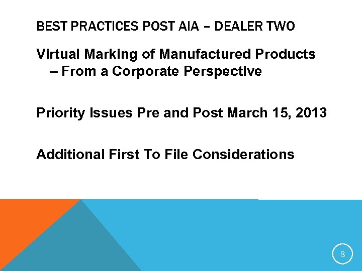BEST PRACTICES POST AIA – DEALER TWO Virtual Marking of Manufactured Products – From