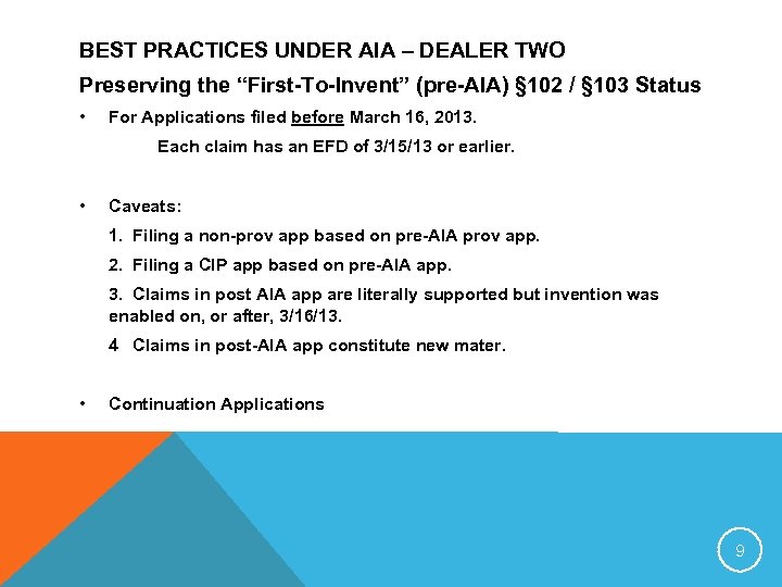 BEST PRACTICES UNDER AIA – DEALER TWO Preserving the “First-To-Invent” (pre-AIA) § 102 /