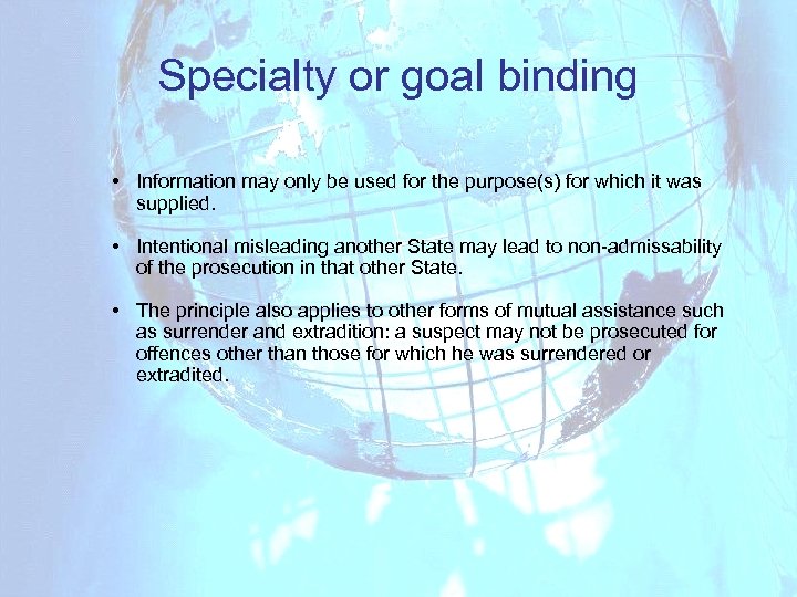 Specialty or goal binding • Information may only be used for the purpose(s) for