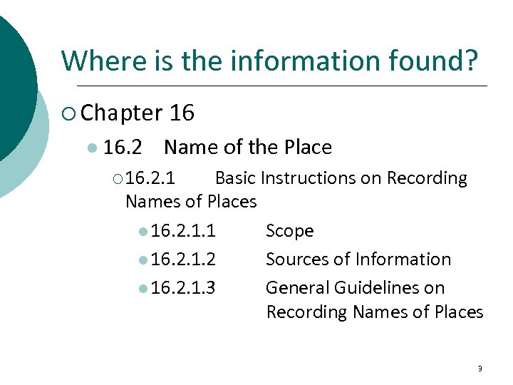 Where is the information found? ¡ Chapter l 16. 2 16 Name of the