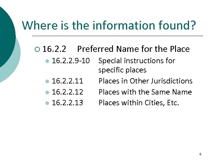 Where is the information found? ¡ 16. 2. 2 l Preferred Name for the