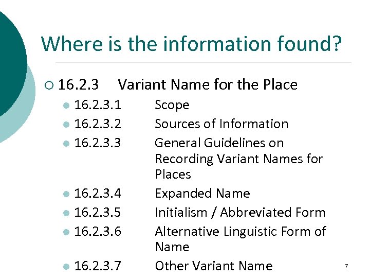 Where is the information found? ¡ 16. 2. 3 Variant Name for the Place