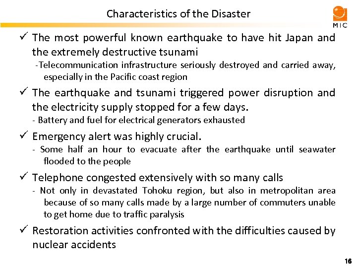 Characteristics of the Disaster ü The most powerful known earthquake to have hit Japan