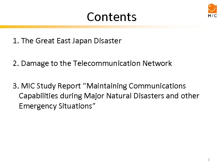 Contents 1. The Great East Japan Disaster 2. Damage to the Telecommunication Network 3.