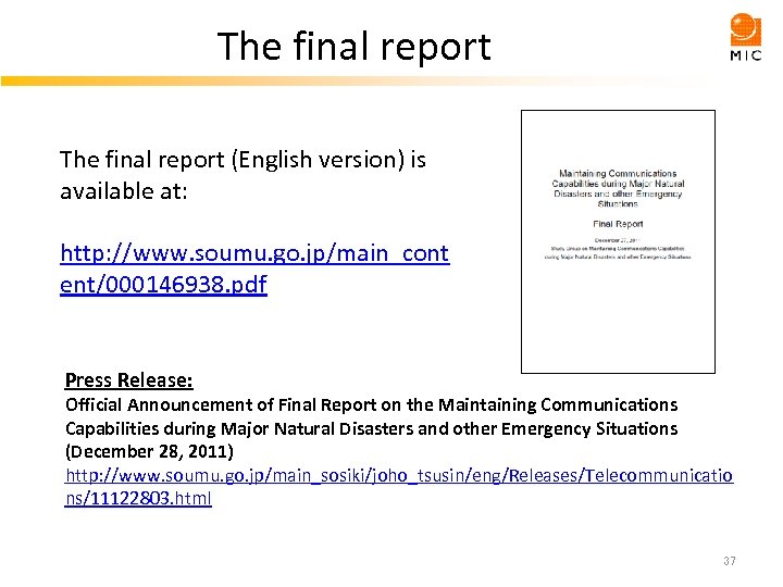 The final report (English version) is available at: http: //www. soumu. go. jp/main_cont ent/000146938.