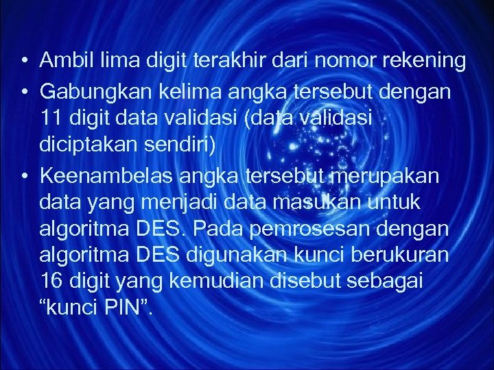  • Ambil lima digit terakhir dari nomor rekening • Gabungkan kelima angka tersebut
