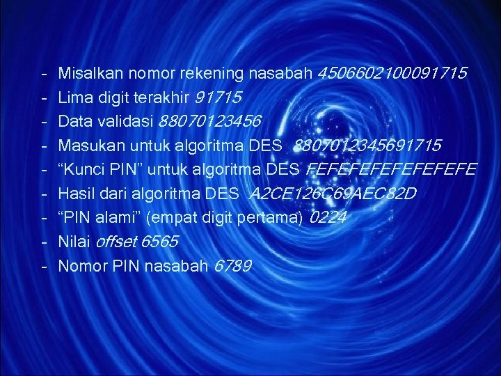 – – – – – Misalkan nomor rekening nasabah 4506602100091715 Lima digit terakhir 91715
