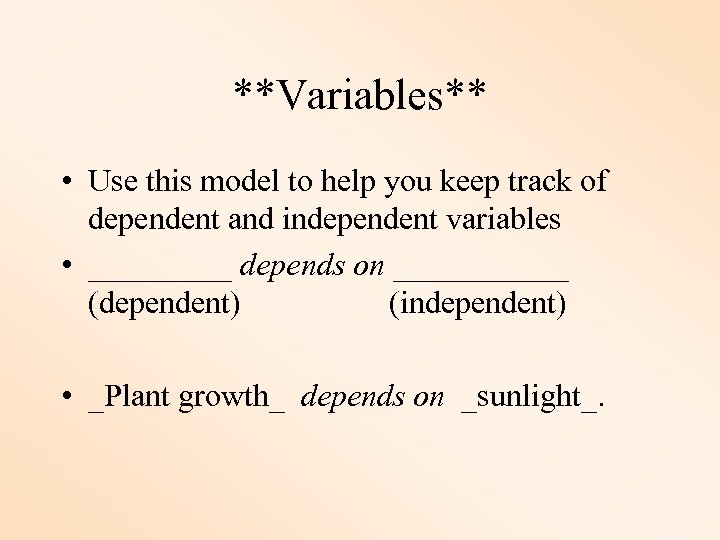 **Variables** • Use this model to help you keep track of dependent and independent