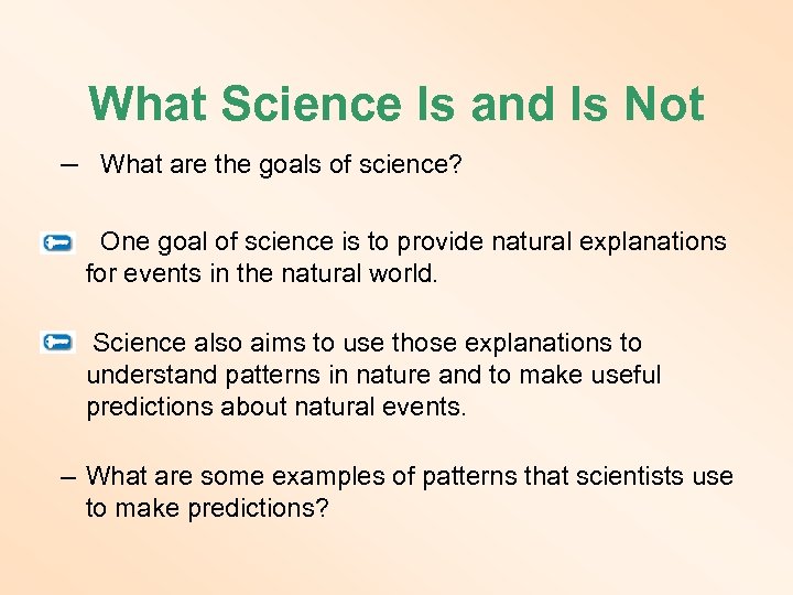 What Science Is and Is Not – What are the goals of science? –