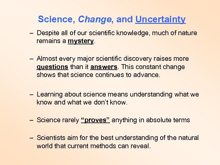Science, Change, and Uncertainty – Despite all of our scientific knowledge, much of nature