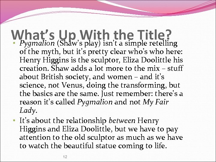 What’s (Shaw's. With the Title? Up play) isn't a simple retelling • Pygmalion of