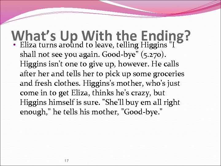 What’s around. With the Higgins 