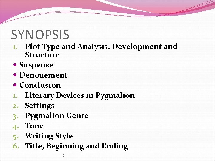 SYNOPSIS 1. Plot Type and Analysis: Development and Structure Suspense Denouement Conclusion 1. Literary