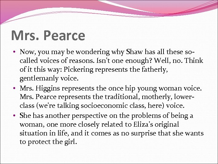 Mrs. Pearce • Now, you may be wondering why Shaw has all these socalled