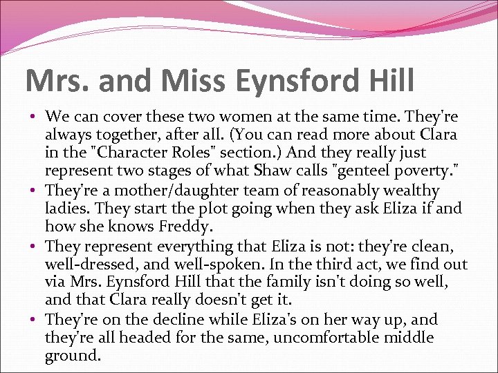Mrs. and Miss Eynsford Hill • We can cover these two women at the