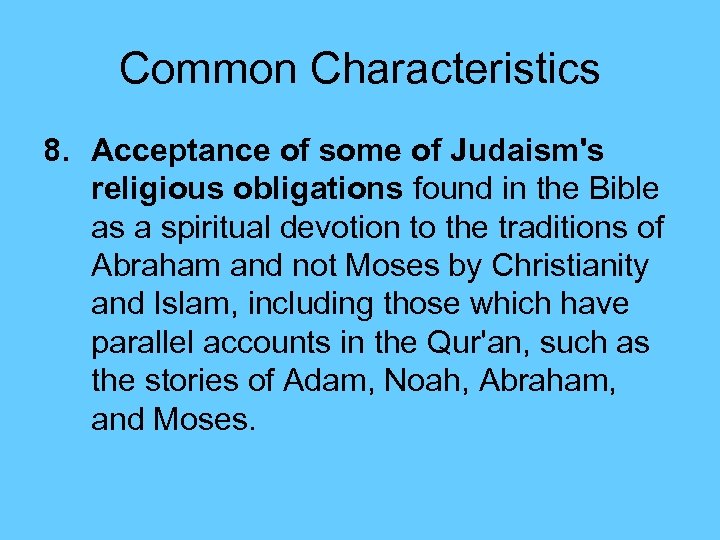 Common Characteristics 8. Acceptance of some of Judaism's religious obligations found in the Bible