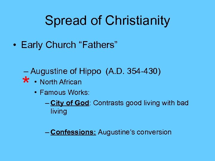 Spread of Christianity • Early Church “Fathers” – Augustine of Hippo (A. D. 354