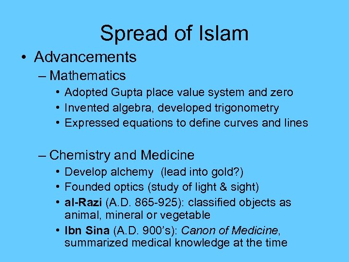 Spread of Islam • Advancements – Mathematics • Adopted Gupta place value system and