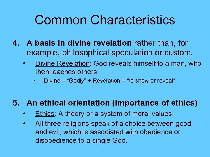 Common Characteristics 4. A basis in divine revelation rather than, for example, philosophical speculation