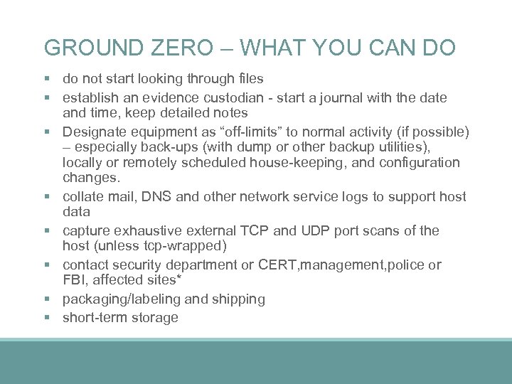 GROUND ZERO – WHAT YOU CAN DO § do not start looking through files