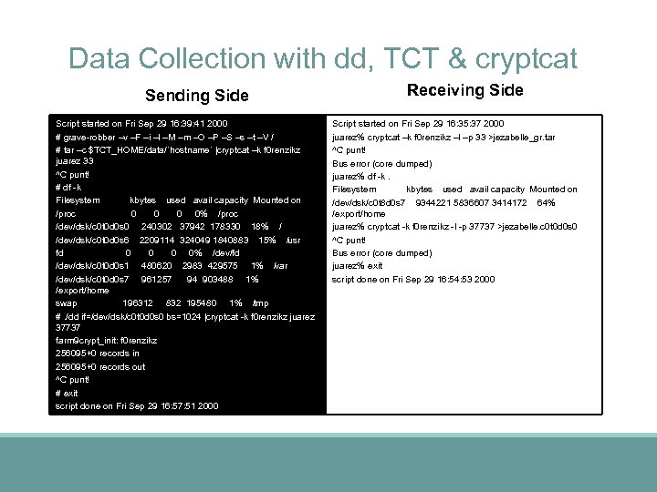 Data Collection with dd, TCT & cryptcat Sending Side Script started on Fri Sep