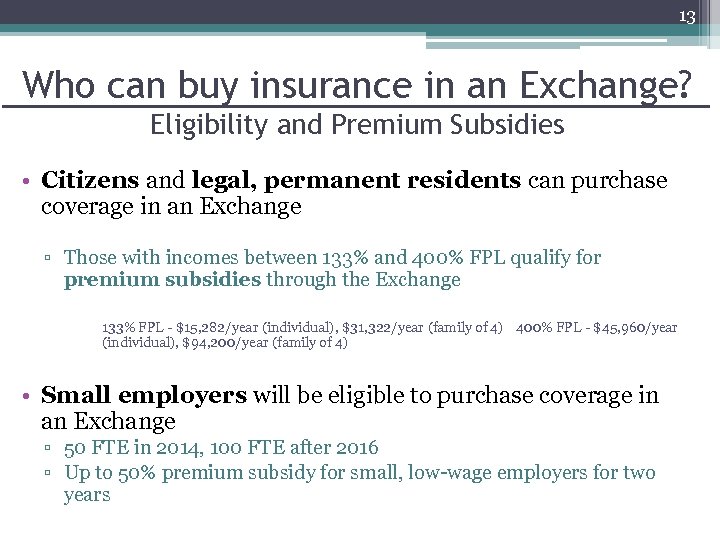 13 Who can buy insurance in an Exchange? Eligibility and Premium Subsidies • Citizens