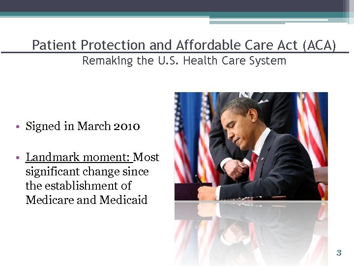 Patient Protection and Affordable Care Act (ACA) Remaking the U. S. Health Care System