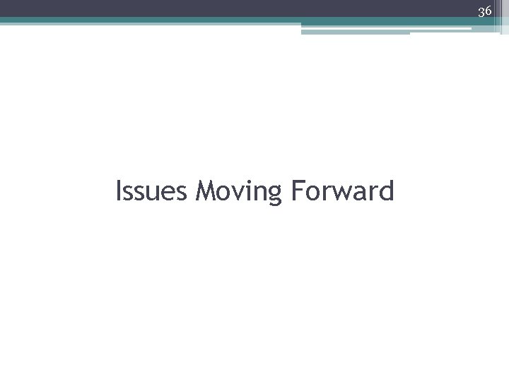 36 Issues Moving Forward 
