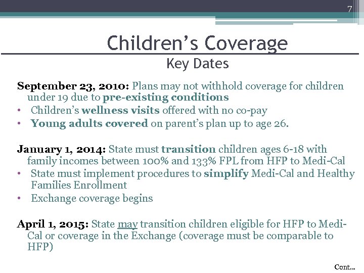 7 Children’s Coverage Key Dates September 23, 2010: Plans may not withhold coverage for