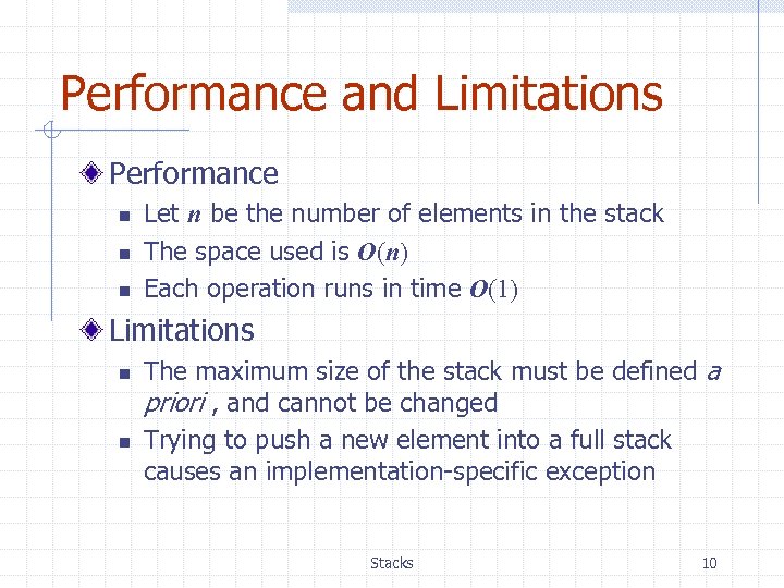 Performance and Limitations Performance n n n Let n be the number of elements