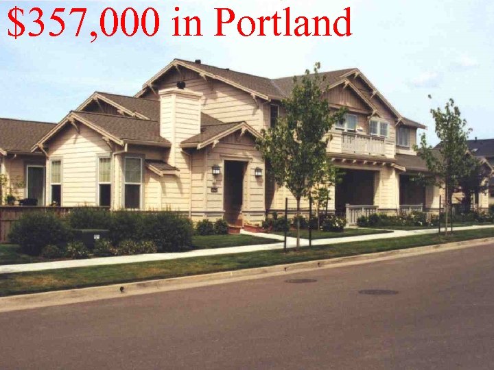 $357, 000 in Portland 