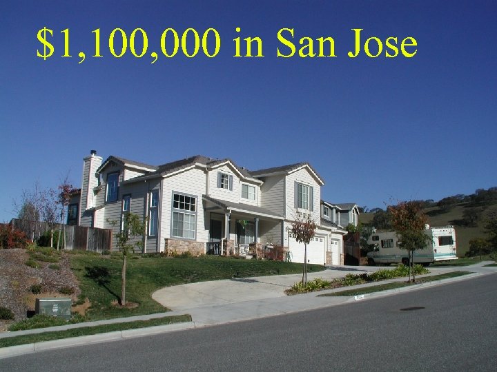 $1, 100, 000 in San Jose 