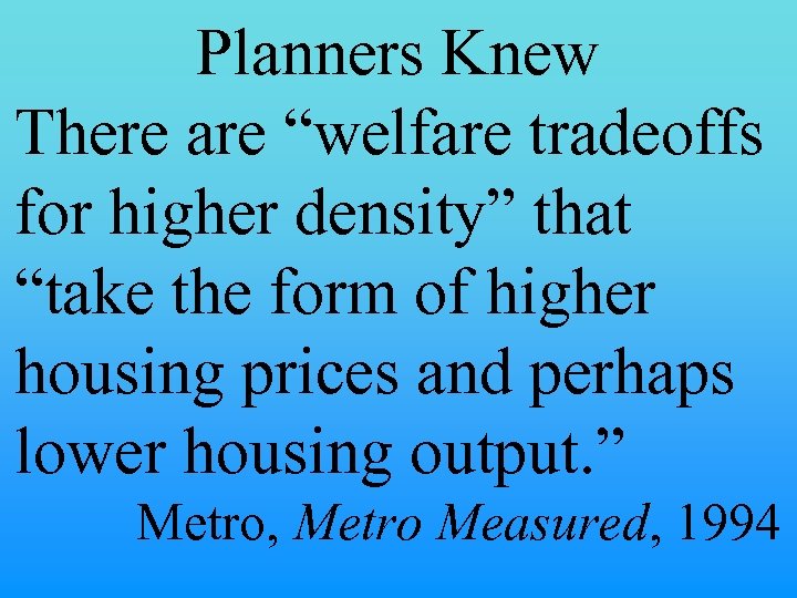 Planners Knew There are “welfare tradeoffs for higher density” that “take the form of
