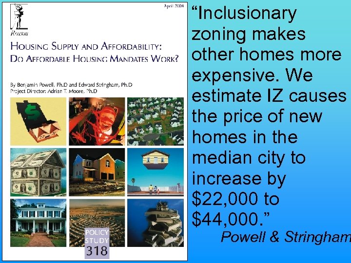 “Inclusionary zoning makes other homes more expensive. We estimate IZ causes the price of