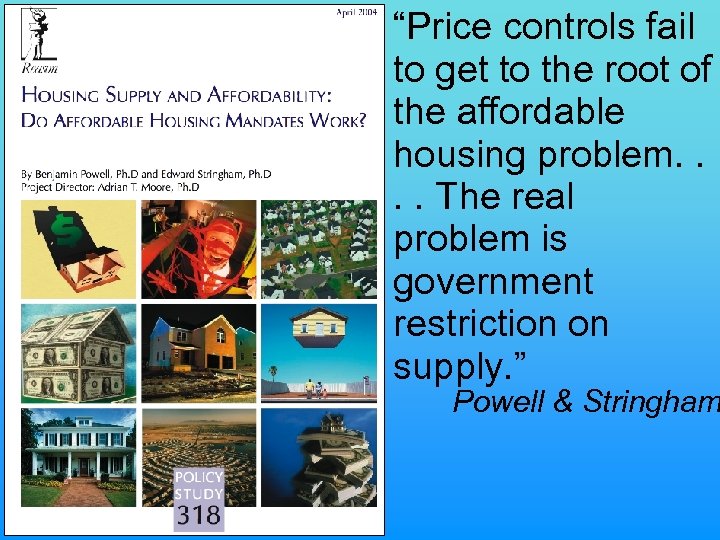 “Price controls fail to get to the root of the affordable housing problem. .