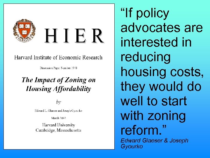 “If policy advocates are interested in reducing housing costs, they would do well to