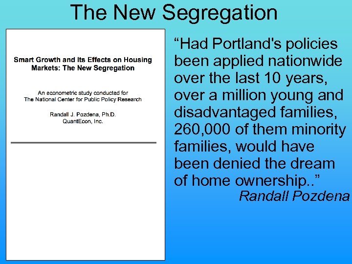 The New Segregation “Had Portland's policies been applied nationwide over the last 10 years,