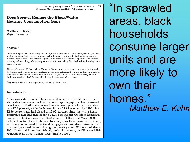 “In sprawled areas, black households consume larger units and are more likely to own