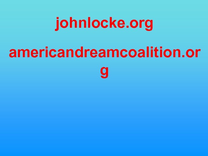 johnlocke. org americandreamcoalition. or g 