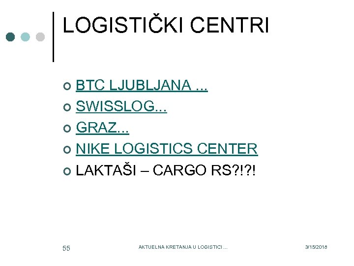 LOGISTIČKI CENTRI BTC LJUBLJANA. . . ¢ SWISSLOG. . . ¢ GRAZ. . .