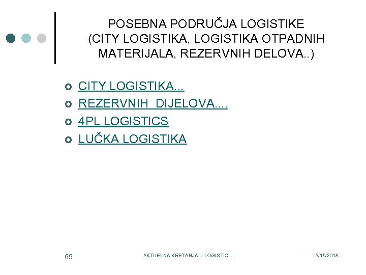 POSEBNA PODRUČJA LOGISTIKE (CITY LOGISTIKA, LOGISTIKA OTPADNIH MATERIJALA, REZERVNIH DELOVA. . ) ¢ ¢