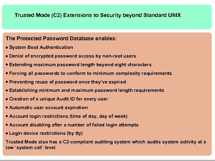 Trusted Mode (C 2) Extensions to Security beyond Standard UNIX The Protected Password Database