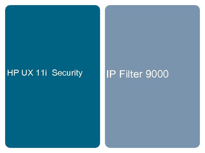 HP UX 11 i Security IP Filter 9000 