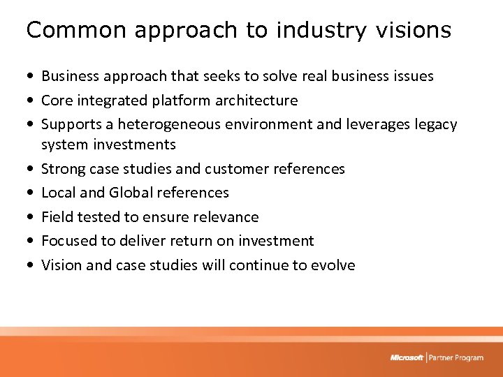Common approach to industry visions • Business approach that seeks to solve real business