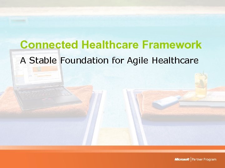 Connected Healthcare Framework A Stable Foundation for Agile Healthcare 