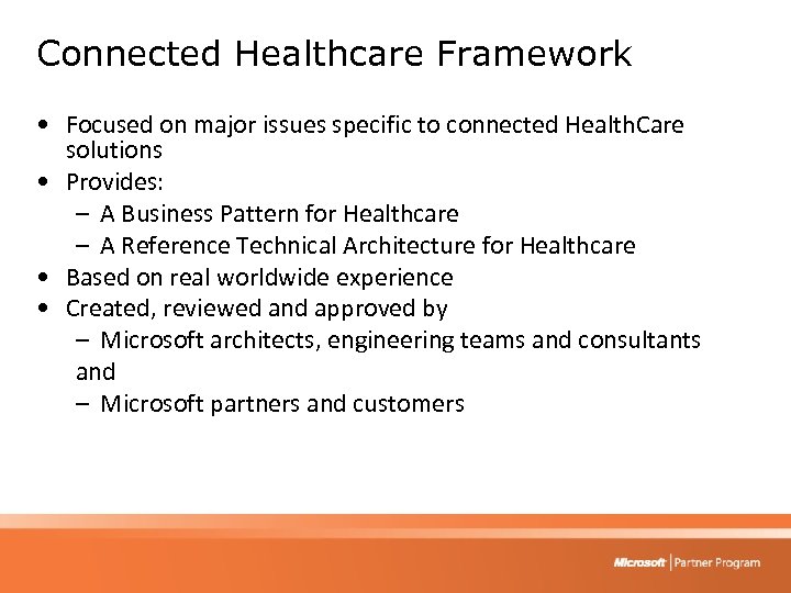 Connected Healthcare Framework • Focused on major issues specific to connected Health. Care solutions