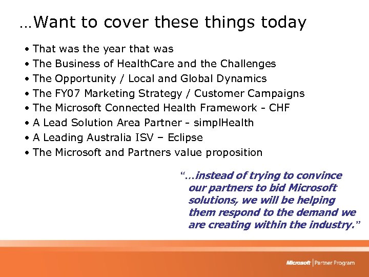 …Want to cover these things today • That was the year that was •