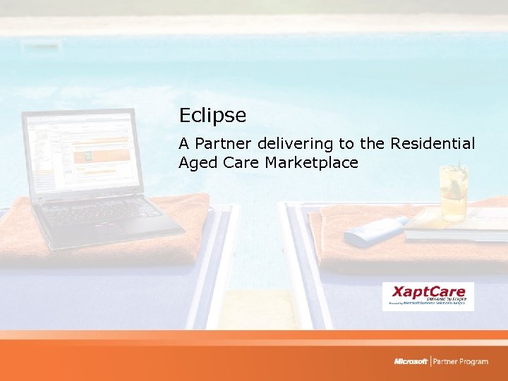 Eclipse A Partner delivering to the Residential Aged Care Marketplace 