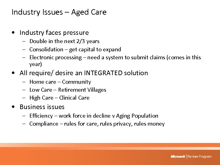 Industry Issues – Aged Care • Industry faces pressure – Double in the next