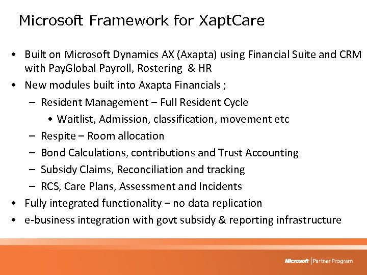 Microsoft Framework for Xapt. Care • Built on Microsoft Dynamics AX (Axapta) using Financial